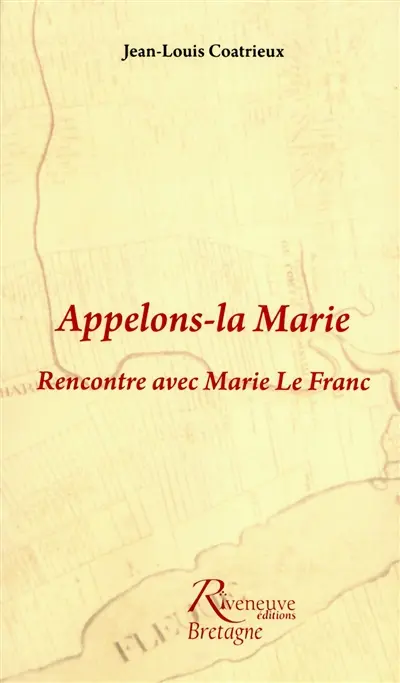 Appelons-la Marie : rencontre avec Marie Le Franc