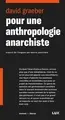 Pour une anthropologie anarchiste