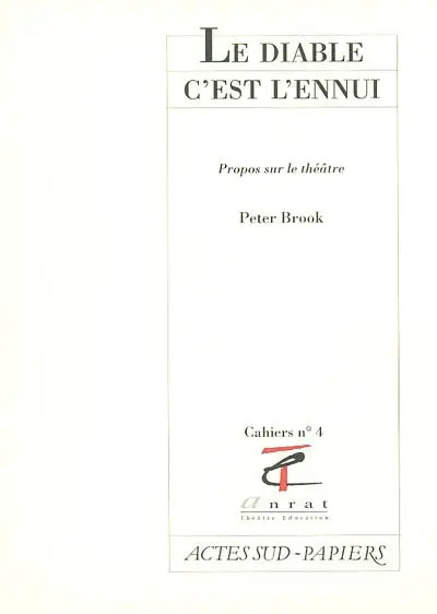 Le diable c'est l'ennui : rencontres avec Peter Brook
