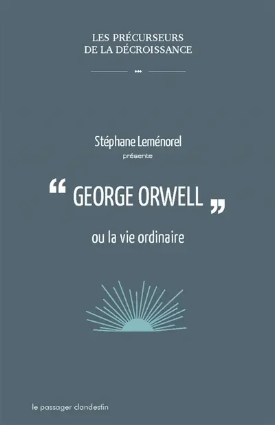 George Orwell ou La vie ordinaire