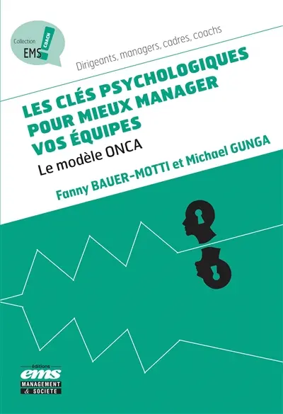 Les clefs psychologiques pour mieux manager vos équipes : le modèle Onca