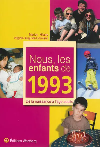 Nous, les enfants de 1993 : de la naissance à l'âge adulte