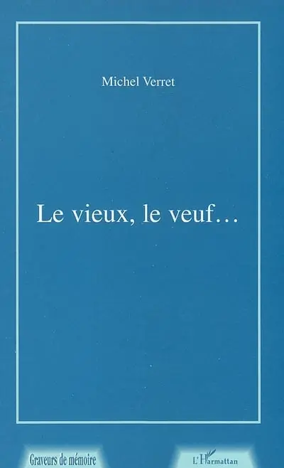 Le vieux, le veuf...
