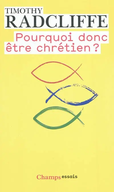 Pourquoi donc être chrétien ?