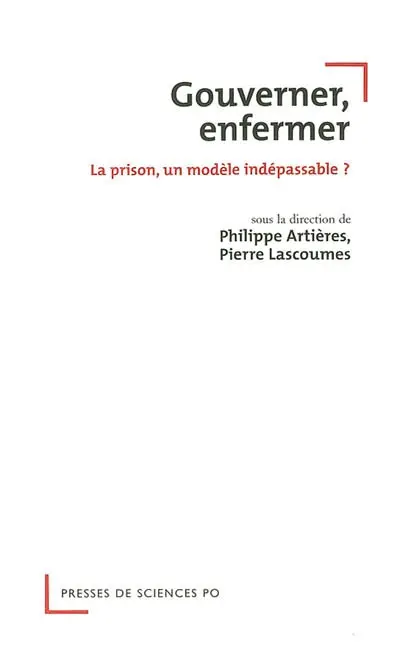 Gouverner et enfermer : la prison, un modèle indépassable ?