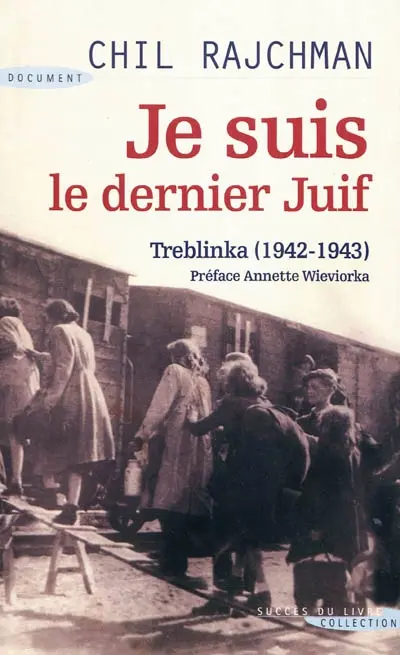 Je suis le dernier Juif : Treblinka (1942-1943)