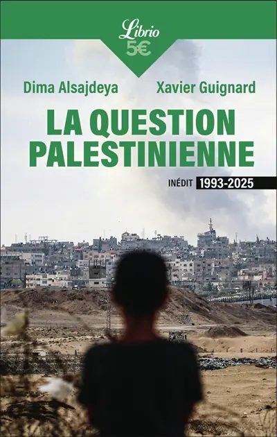 La question palestinienne : 1993-2025 : inédit