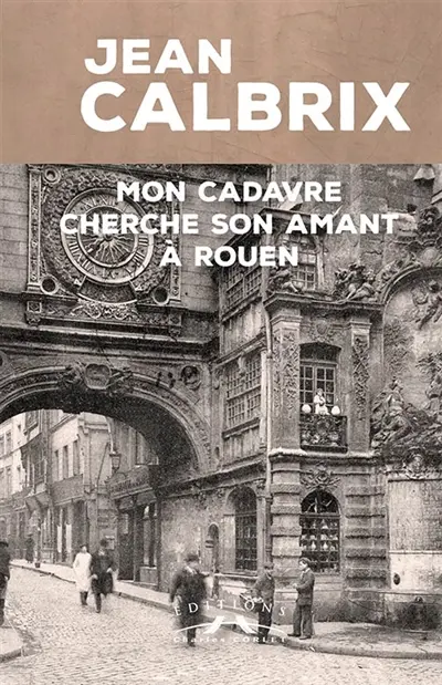 Mon cadavre cherche son amant à Rouen