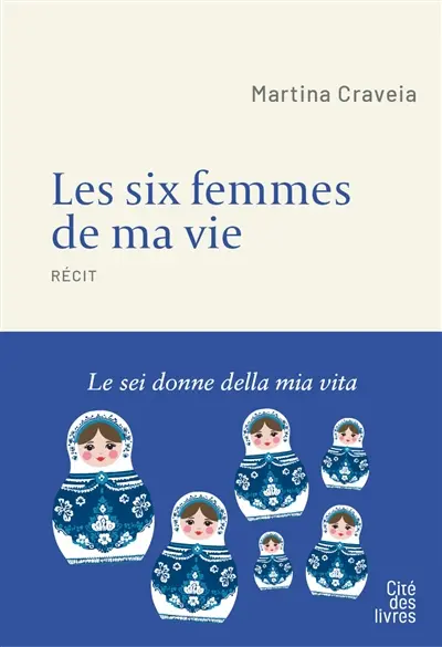 Les six femmes de ma vie : récit. Le sei donne della mia vita