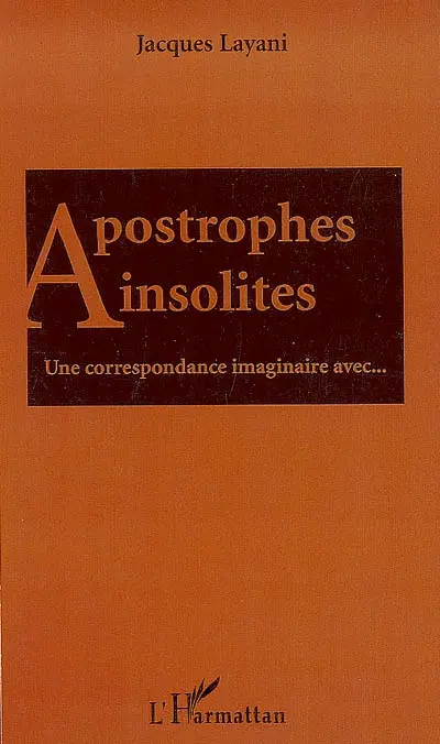Apostrophes insolites : une correspondance imaginaire avec...