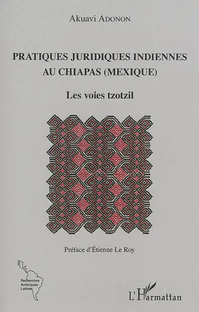 Pratiques juridiques indiennes au Chiapas, Mexique : les voies tzotzil