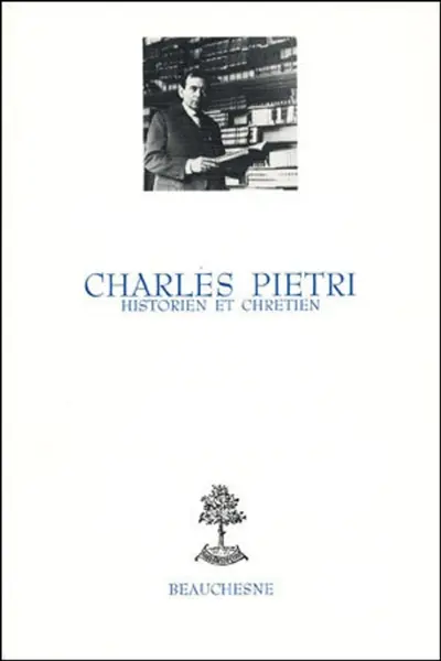 Charles Pietri, historien et chrétien