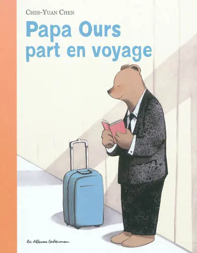 Papa ours part en voyage