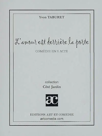 L'amour est derrière la porte : comédie en 1 acte