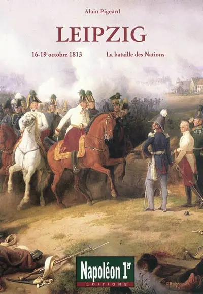 Leipzig : la bataille des nations (16-19 octobre 1813)