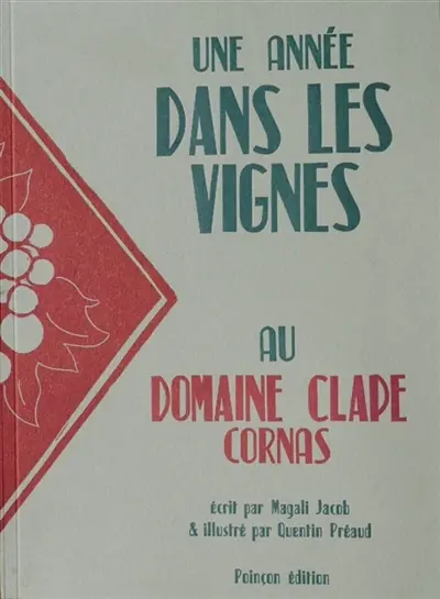 Une année dans les vignes au domaine Clape : Cornas