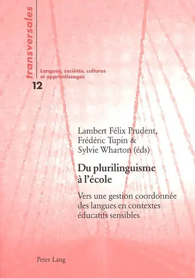 Du plurilinguisme à l'école : vers une gestion coordonnée des langues en contextes éducatifs sensibles