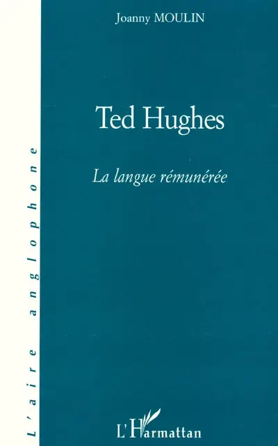 Ted Hughes : la langue rémunérée