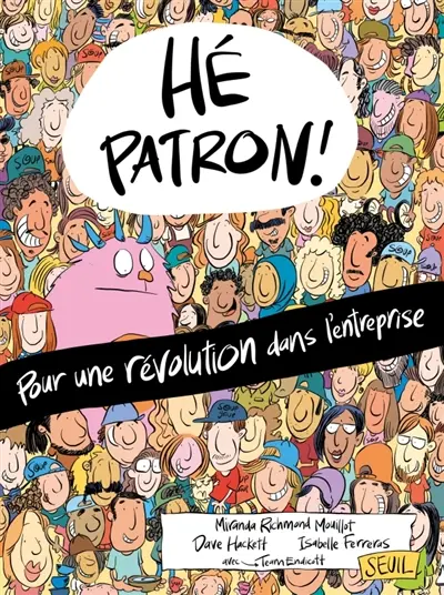 Hé patron ! : pour une révolution dans l'entreprise
