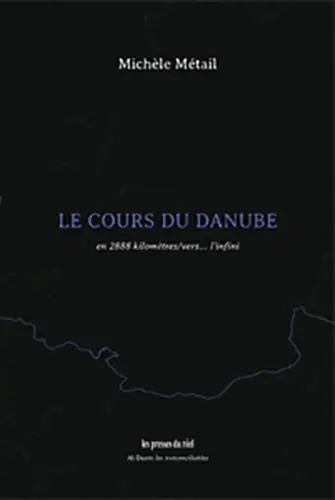Le cours du Danube : en 2.888 kilomètres, vers l'infini