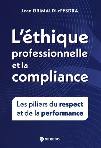 L'éthique professionnelle et la compliance : les piliers du respect et de la performance