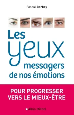 Les yeux, messagers de nos émotions : pour progresser vers le mieux-être