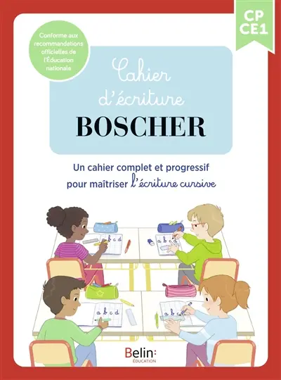 Cahier d'écriture : un cahier complet et progressif pour maîtriser l'écriture cursive : CP, CE1