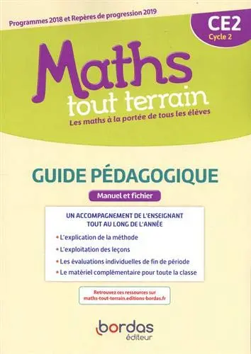 Maths tout terrain CE2, cycle 2 : guide pédagogique, manuel et fichier : programmes 2018 et repères de progression 2019