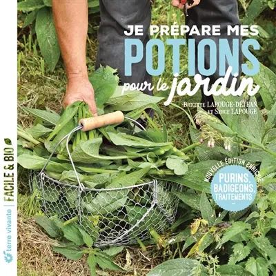 Je prépare mes potions pour le jardin : purins, badigeons, traitements...