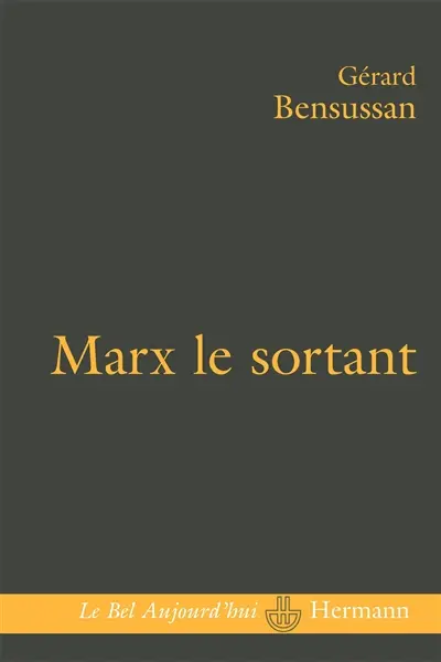 Marx le sortant : une pensée en excès