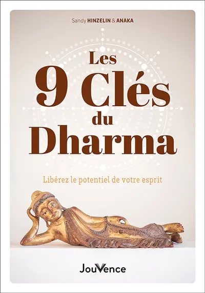 Les 9 clés du dharma : libérez le potentiel de votre esprit