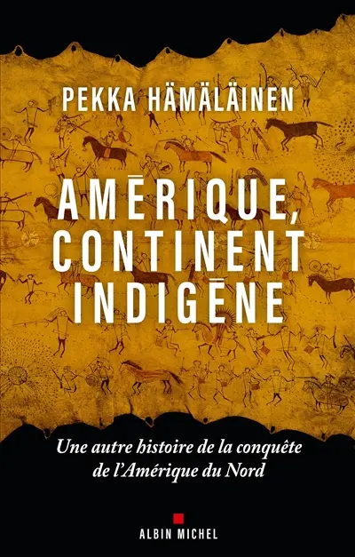 Amérique, continent indigène : une autre histoire de la conquête de l'Amérique du Nord