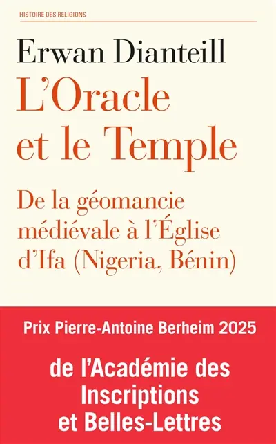 L'oracle et le temple : de la géomancie médiévale à l'Eglise d'Ifa (Nigéria, Bénin)