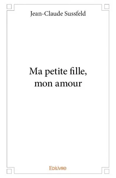 Ma petite fille, mon amour