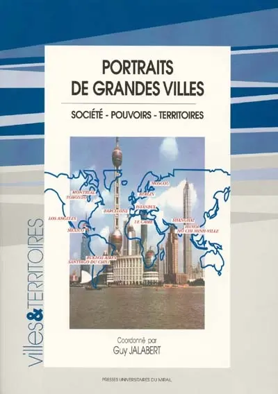 Portraits de grandes villes : société, pouvoirs, territoires