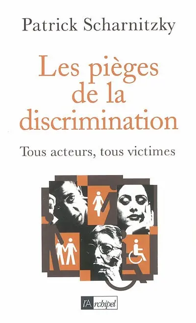 Les pièges de la discrimination : tous acteurs, tous victimes