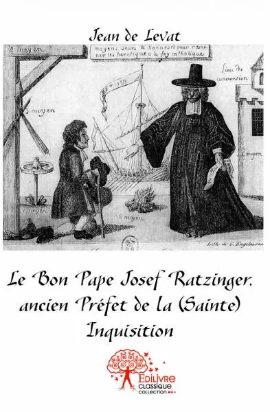 Le bon pape josef ratzinger, ancien préfet de la (sainte) inquisition
