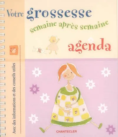 Votre grossesse, semaine après semaine : agenda