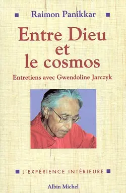 Entre Dieu et le cosmos : une vision non dualiste de la réalité : entretiens avec Gwendoline Jarczyk