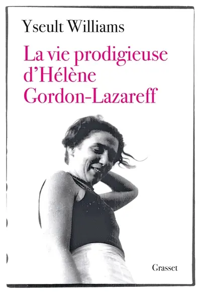 La vie prodigieuse d’Hélène Gordon-Lazareff