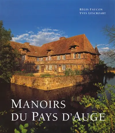 Les manoirs du pays d'Auge