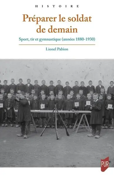Préparer le soldat de demain : sport, tir et gymnastique (années 1880-1930)