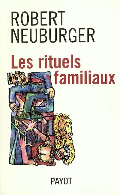 Les rituels familiaux : essais de systémique appliquée