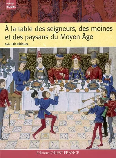 A la table des seigneurs, des moines et des paysans du Moyen Age