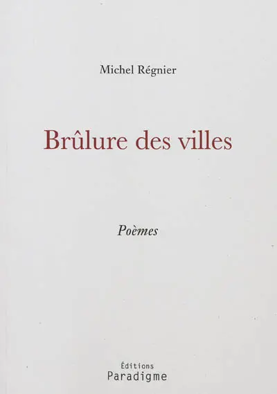 Brûlure des villes : poèmes