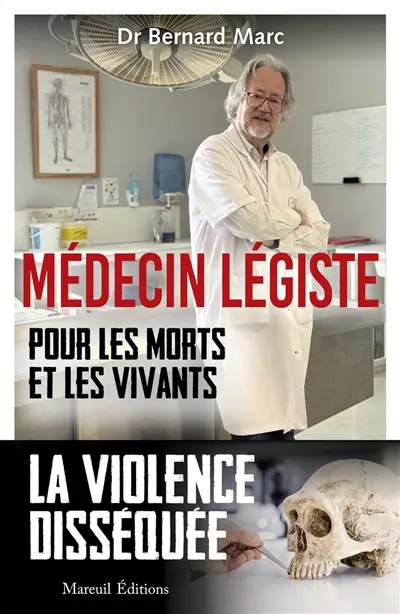 Médecin légiste : pour les morts et les vivants