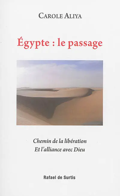 Egypte : le passage : chemin de la libération et l'alliance avec Dieu