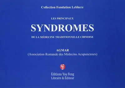 Les principaux syndromes de la médecine traditionnelle chinoise