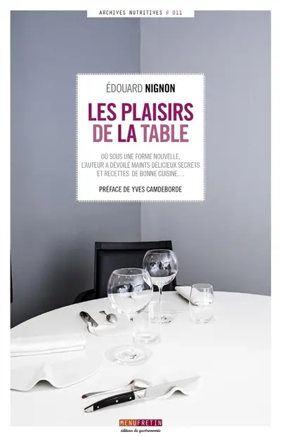Les plaisirs de la table : sous une forme nouvelle, l'auteur dévoile maints délicieux secrets et recettes de bonne cuisine, transcrit les précieux avis de gourmets fameux et de fins gastronomes, conseillers aimables et sûrs en l'art du bien-manger