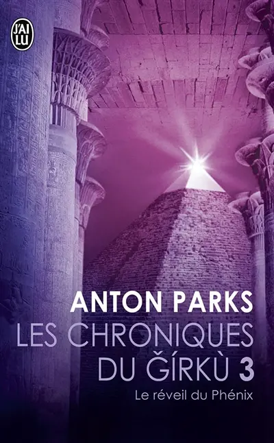 Les chroniques du Girkù. Vol. 3. Le réveil du phénix